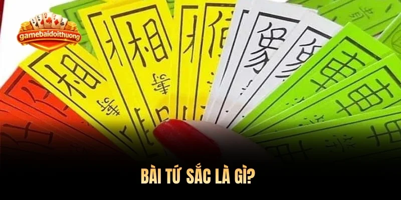 Bài tứ sắc là gì? 