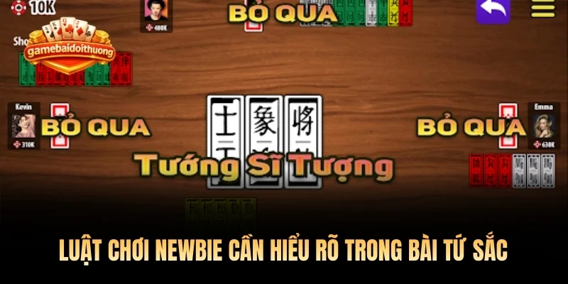 Luật chơi newbie cần hiểu rõ trong bài tứ sắc 