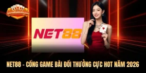 NET88 – Cổng Game Bài Đổi Thưởng Cực HOT Năm 2026