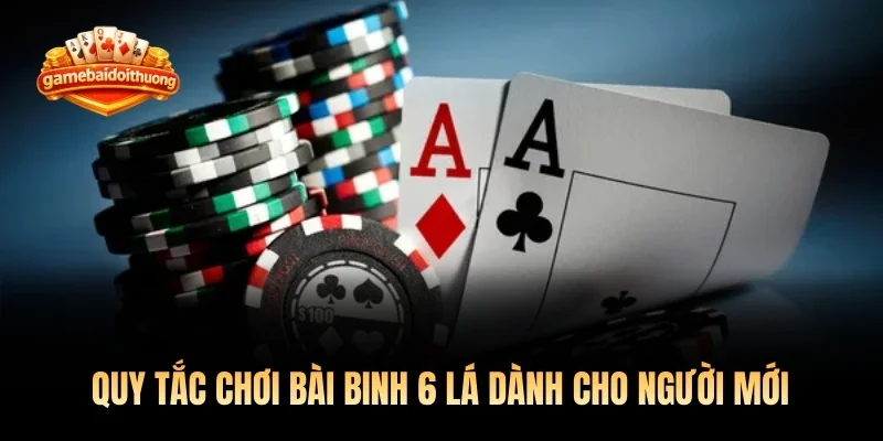 Quy tắc chơi bài binh 6 lá dành cho người mới 