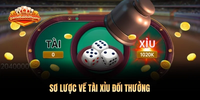 Sơ lược về tài xỉu đổi thưởng