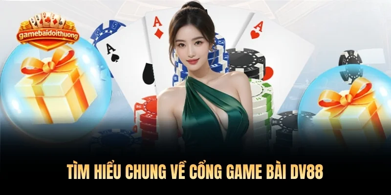 Cổng game bài DV88 đã khẳng định vị thế của mình trong lĩnh vực cá cược 